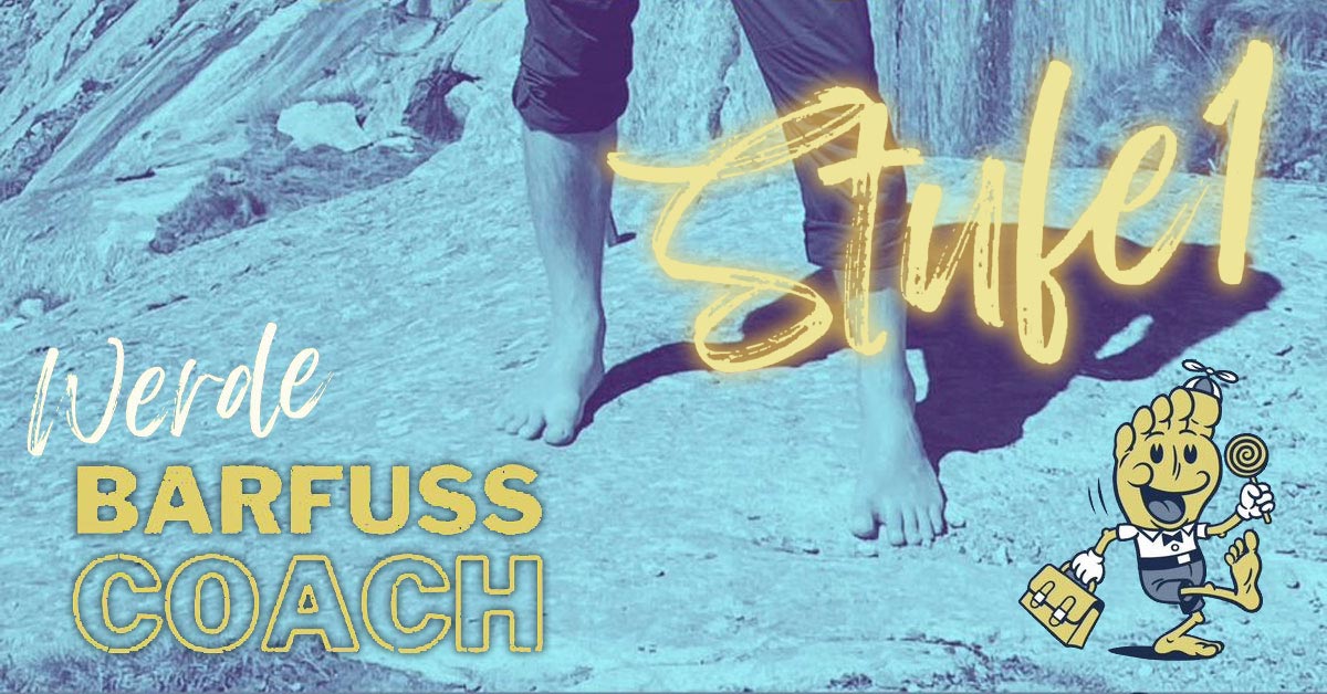Ausbildung zum Barfuss Lauf Coach | Stufe 1